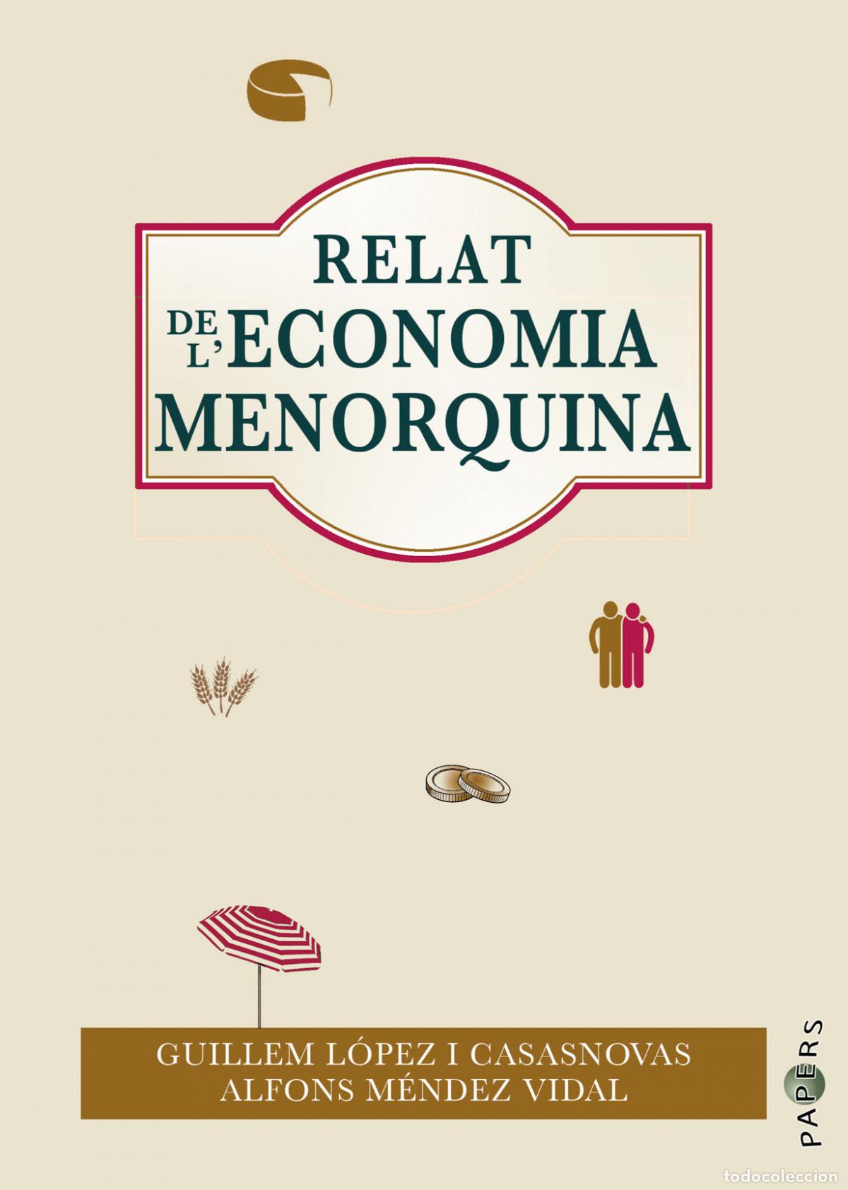 Libri: RELAT DE L'ECONOMIA MENORQUINA - L&oacute;pez Casasnovas, Guillem