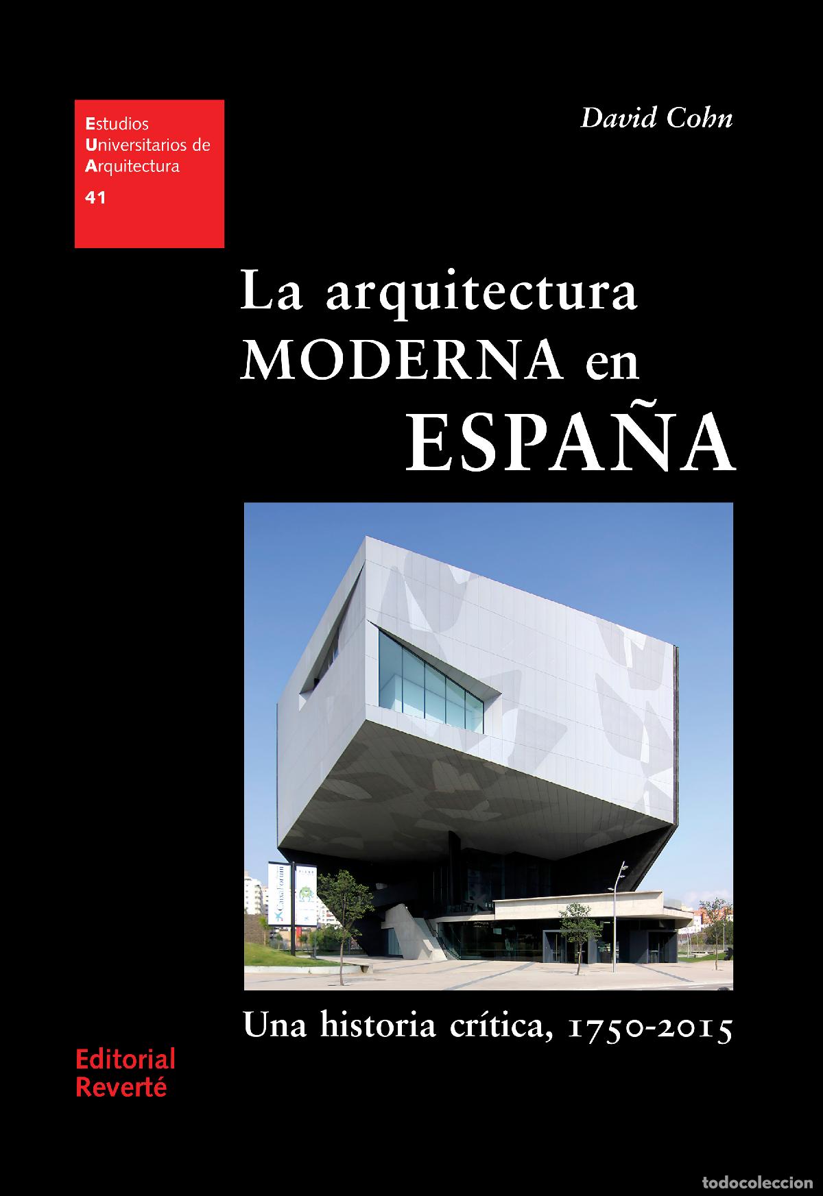 Libri: LA ARQUITECTURA MODERNA EN ESPA&Ntilde;A UNA HISTORIA CRI - DAVID COHN