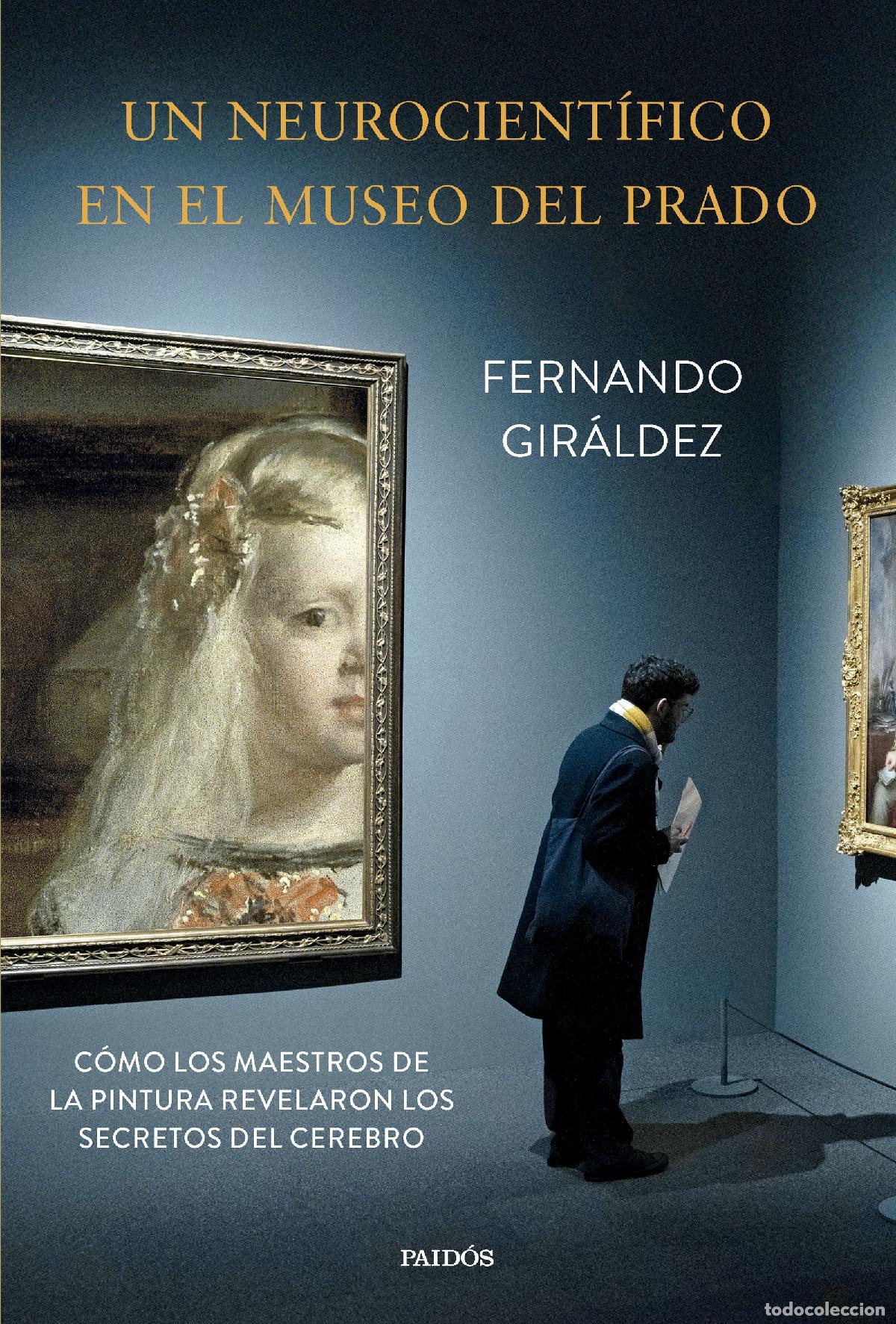 Libros: UN NEUROCIENT&Iacute;FICO EN EL MUSEO DEL PRADO - Giraldez, Fernando
