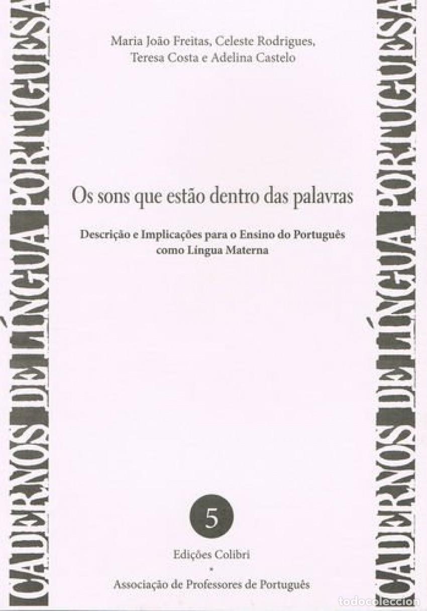 books: OS SONS QUE EST&Atilde;O DENTRO DAS PALAVRAS - DESCRI&Ccedil;&Atilde;O E IMPLICA&Ccedil;&Otilde;ES PARA O ENSINO DO PORTUGU&Ecirc;S COMO L&Iacute;NG
