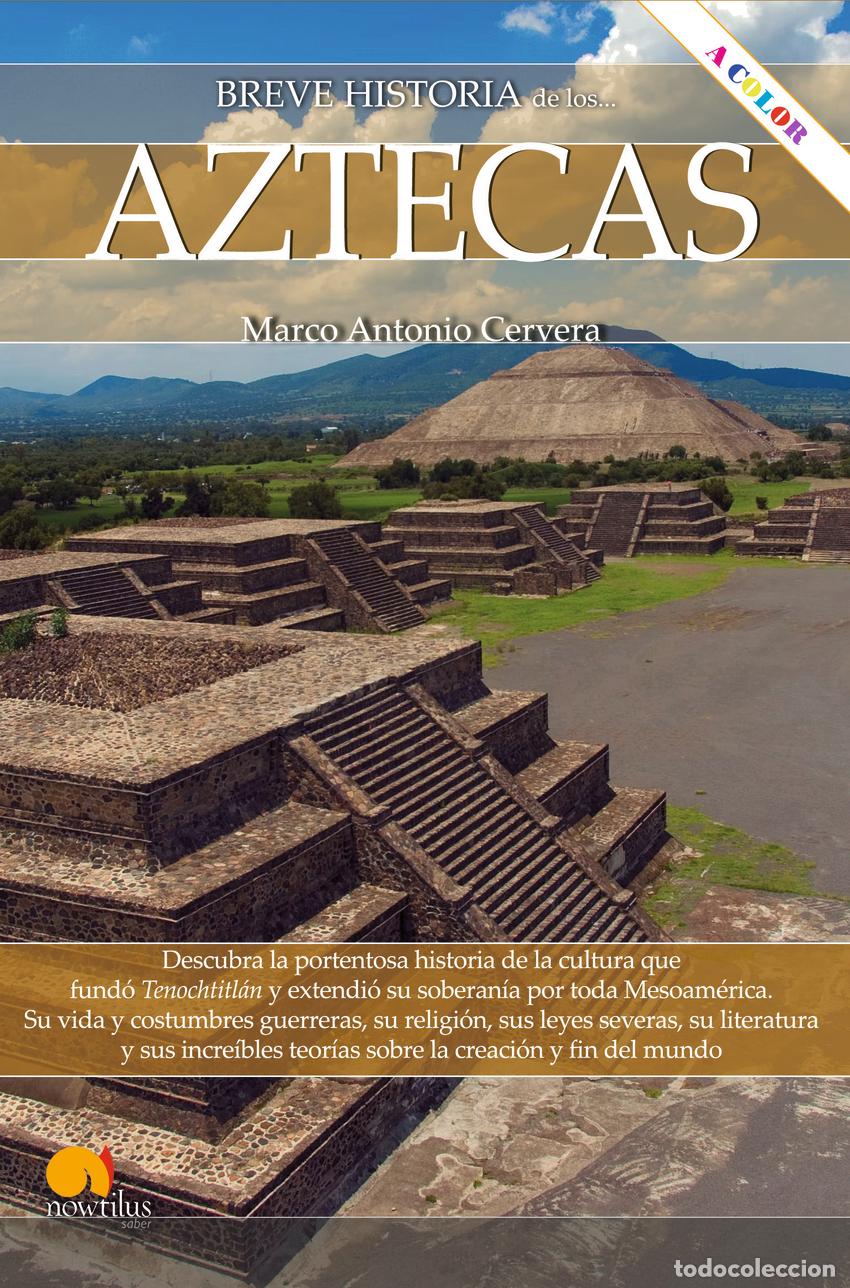 Libri: BREVE HISTORIA DE LOS AZTECAS. NUEVA EDICI&Oacute;N COLOR - Cervera Obreg&oacute;n, Marco Antonio