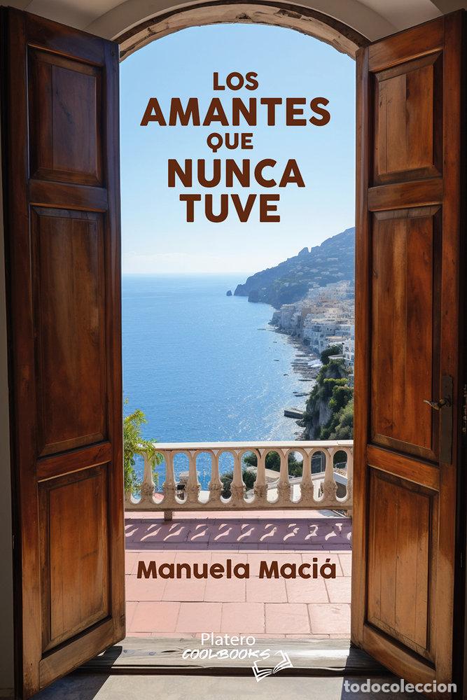 Libri: LOS AMANTES QUE NUNCA TUVE - MACIA, MANUELA
