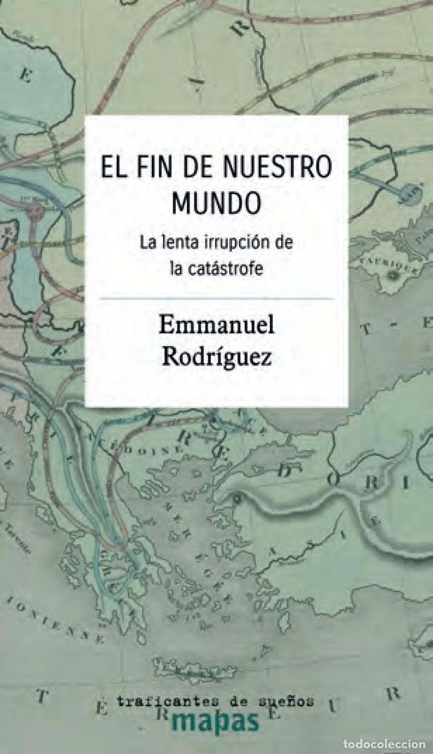 Libros: EL FIN DE NUESTRO MUNDO. - Rodr&iacute;guez, Emmanuel