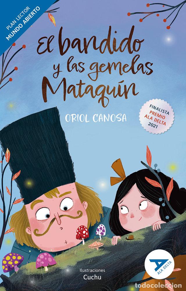 Libros: EL BANDIDO Y LAS GEMELAS MATAQUIN MUNDO ABIERTO - CANOSA, ORIOL