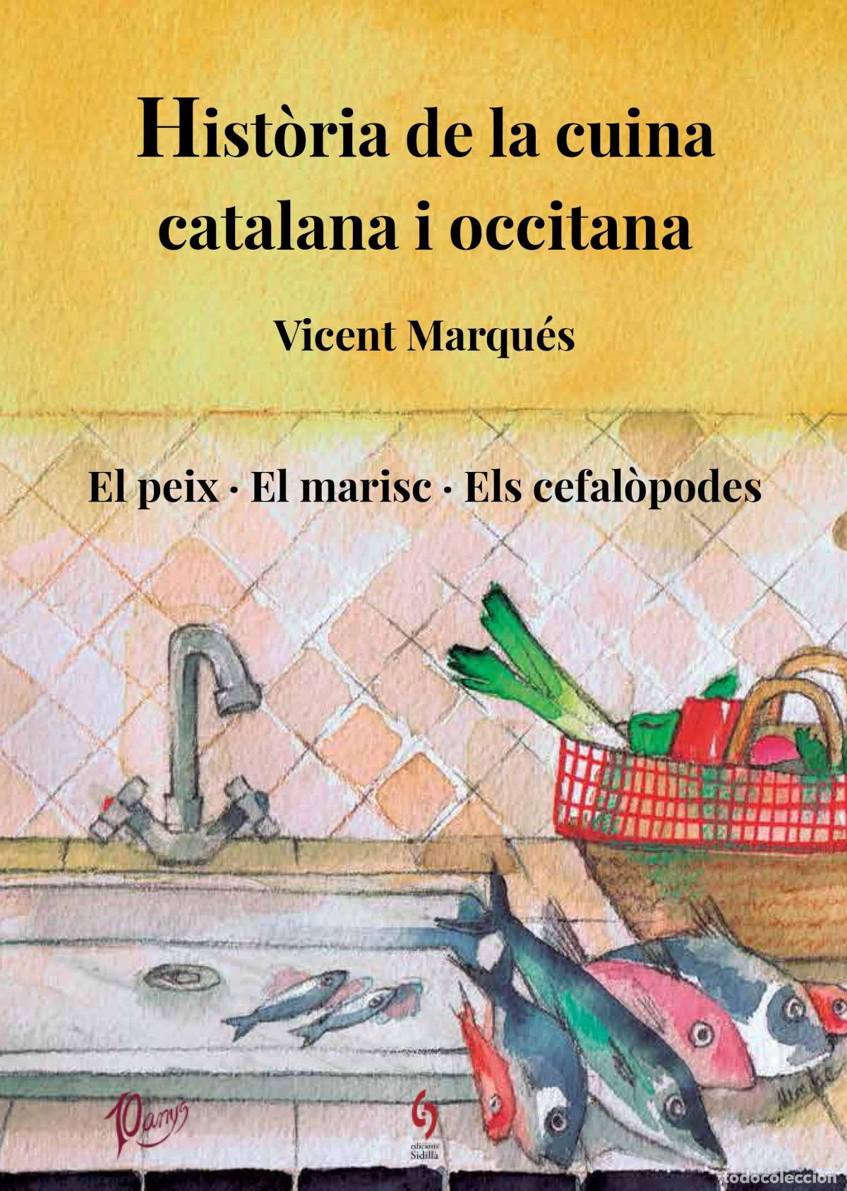 Libros: HIST&Ograve;RIA DE LA CUINA CATALANA I OCCITANA. VOLUM 4 - Marqu&eacute;s, Vicent