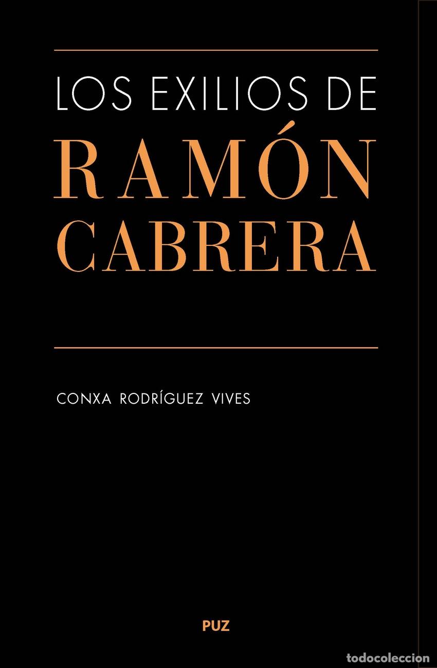 Libros: LOS EXILIOS DE RAM&Oacute;N CABRERA - Rodr&iacute;guez Vives, Conxa