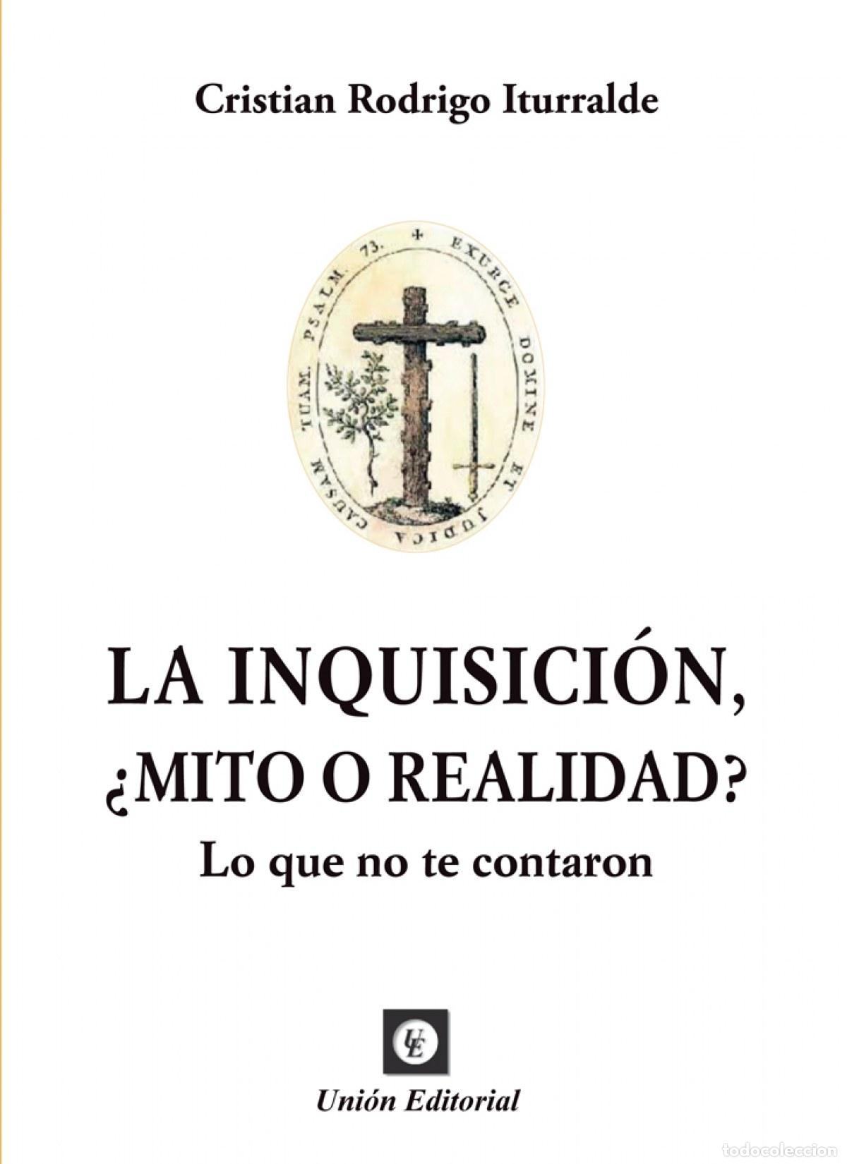Libros: INQUISICION, &iquest;MITO O REALIDAD?. - RODRIGO ITURRALDE, CRISTIAN