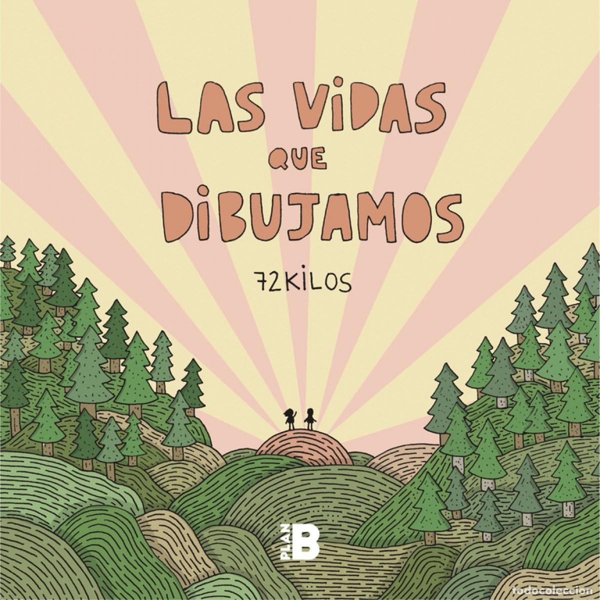Libri: LAS VIDAS QUE DIBUJAMOS - 72 Kilos