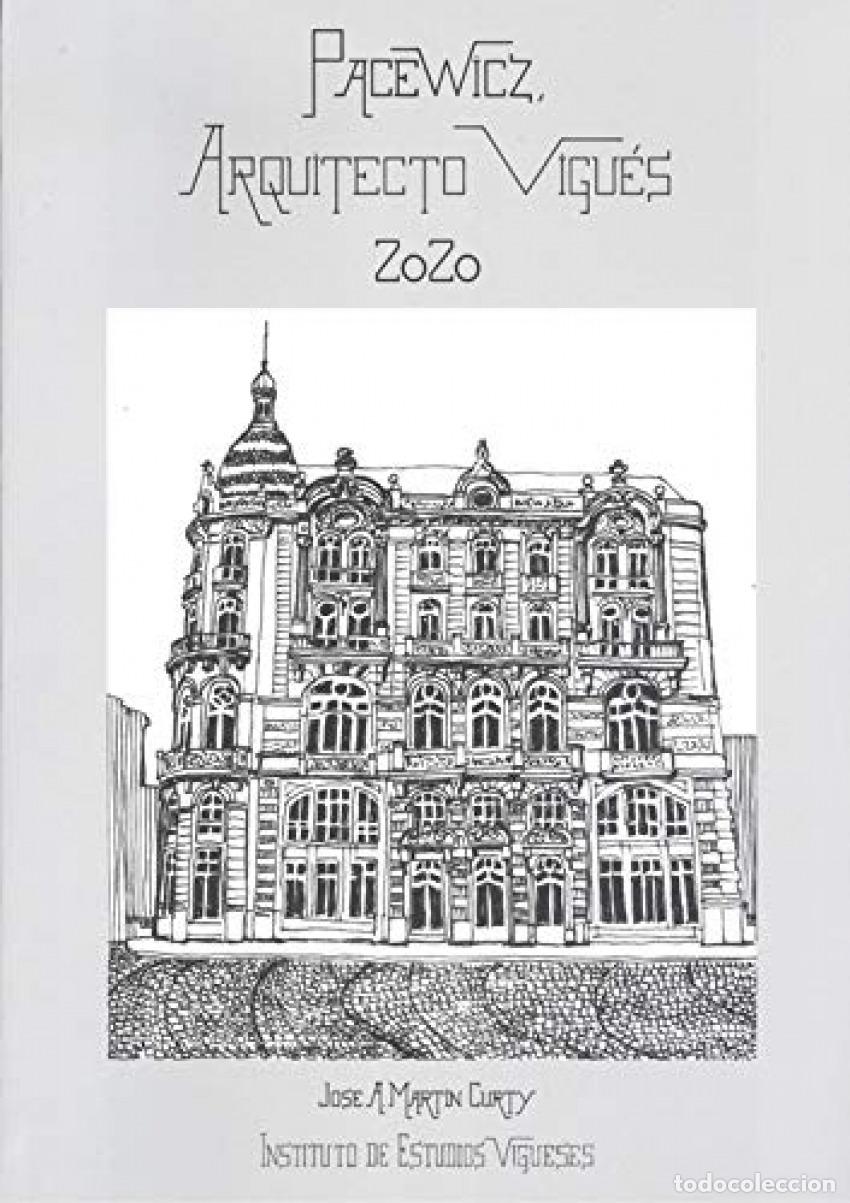 Livres: PACEWICZ, ARQUITECTO VIGU&Egrave;S 2020 - Mart&iacute;n Curty, Jos&eacute; A