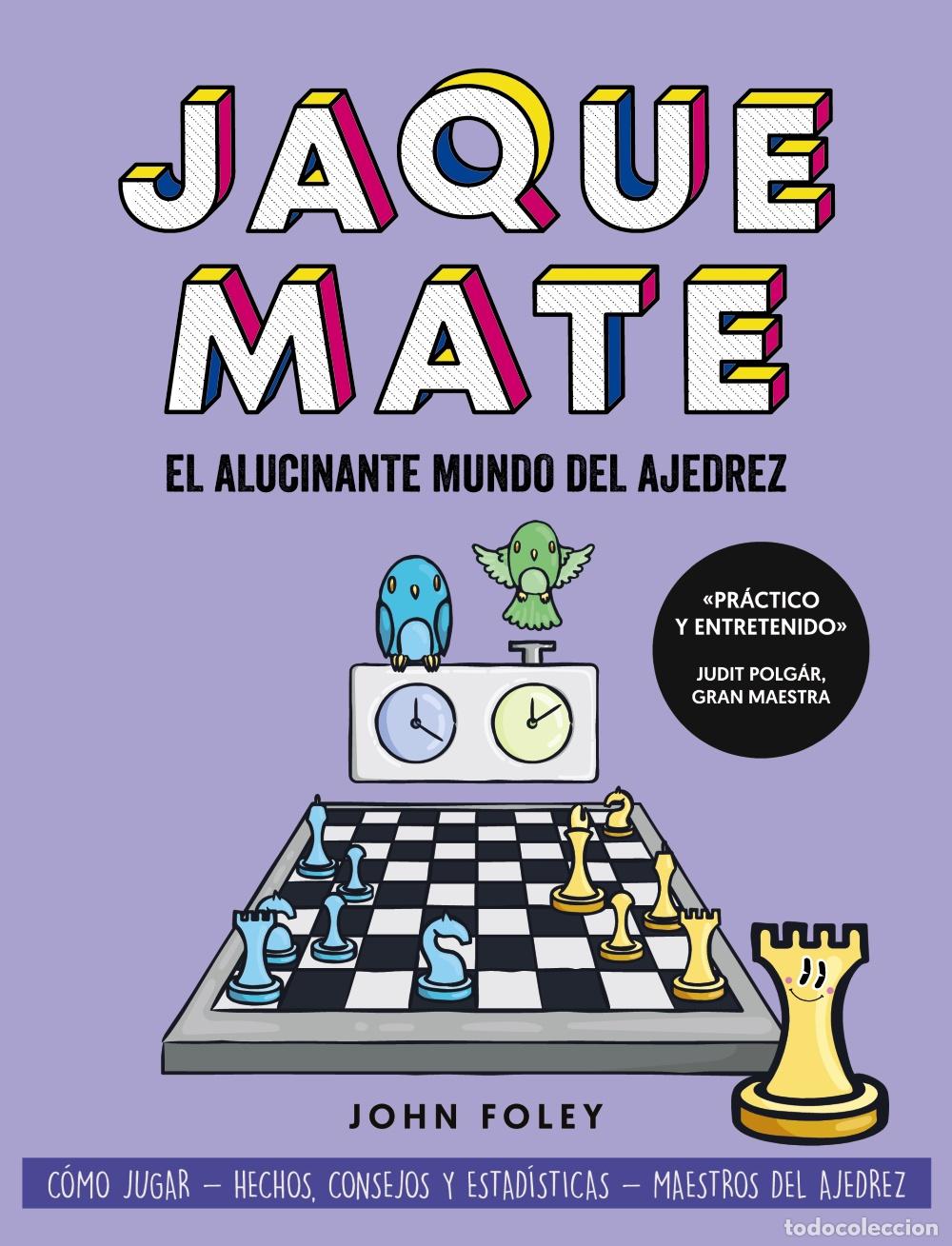 Libros: JAQUE MATE: EL ALUCINANTE MUNDO DEL AJEDREZ - Foley, John