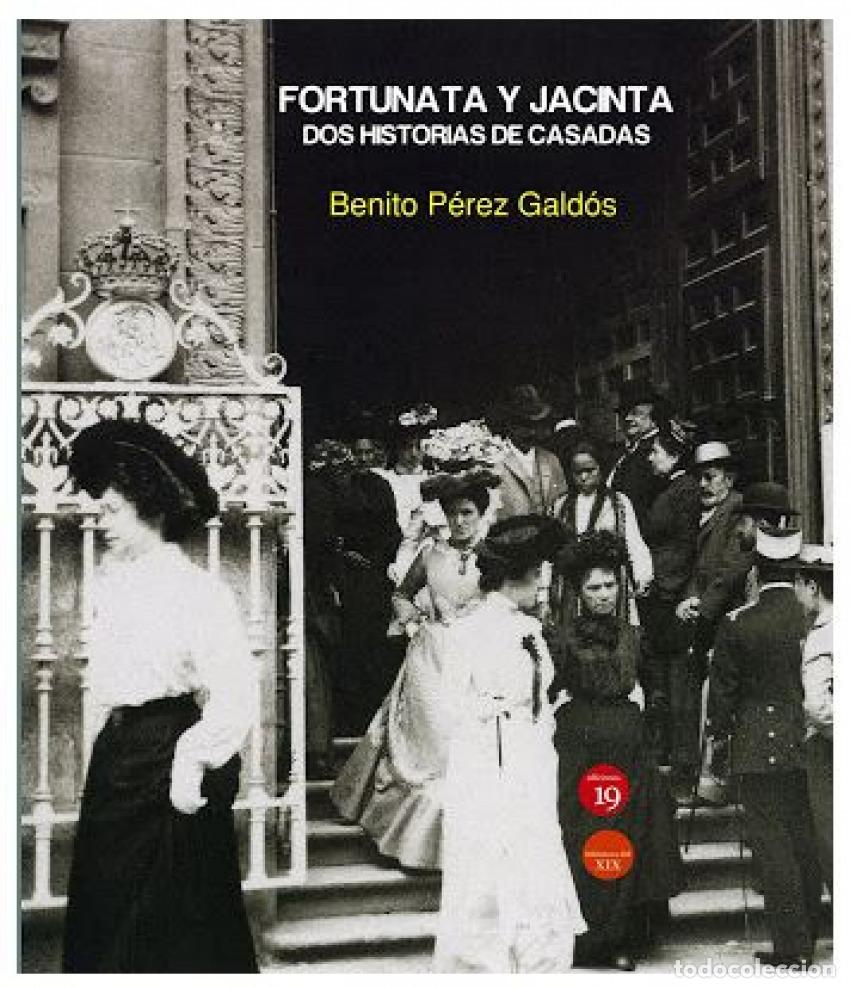 Libros: FORTUNATA Y JACINTA. DOS HISTORIAS DE CASADAS - P&eacute;rez Gald&oacute;s, Benito