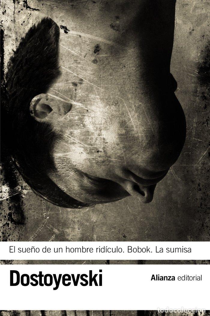 Libros: EL SUE&Ntilde;O DE UN HOMBRE RIDICULO -BOBOK -LA SUMISA - Dostoyevski, Fiodor
