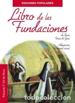 Libros: LIBRO DE LAS FUNDACIONES DE SANTA TERESA DE JESUS - GIL DE MURO, EDUARDO T.