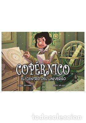 Libri: COPERNICO EL CENTRO DEL UNIVERSO - BAYARRI DOLZ, JORD
