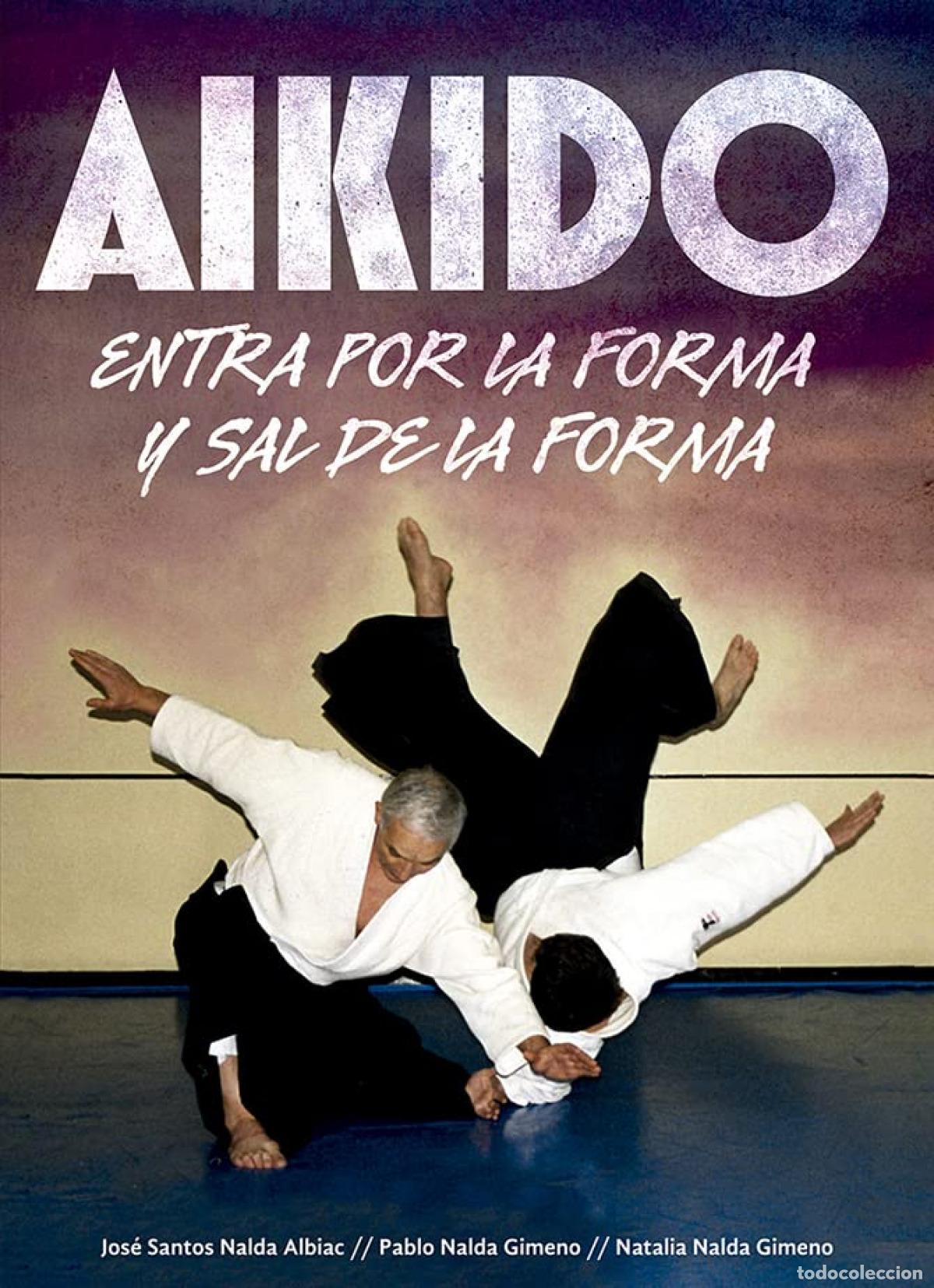Libros: AIKIDO:ENTRA POR LA FORMA Y SAL DE LA FORMA - Historia del conocimiento (fundamentalmente para cienc