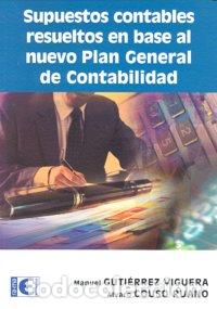 Libros: SUPUESTOS CONTABLES RESUELTOS BASE AL NUEVO PLAN GENERAL - GUTIERREZ VIGUERA
