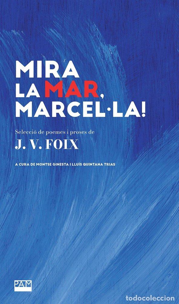 Libros: MIRA LA MAR MARCEL&middot;LA - JOSEP-VICEN&Ccedil; FOIX I MAS