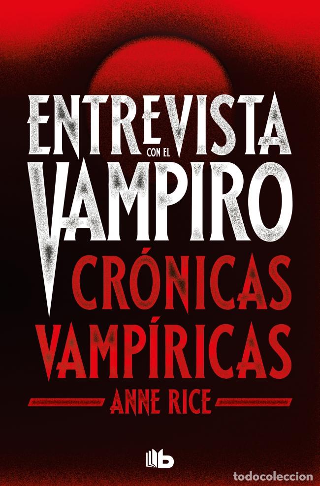 Libros: ENTREVISTA CON EL VAMPIRO (EDICI&Oacute;N ESPECIAL SERIE TV) - RICE, ANNE