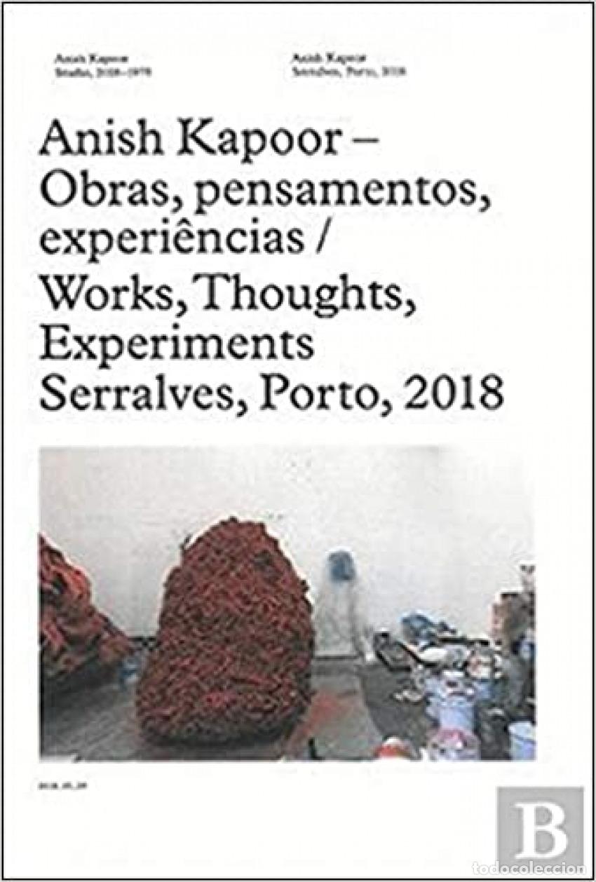 Livres: ANISH KAPOOR WORKS, THOUGHTS, EXPERIMENTS - Bollas, Christopher