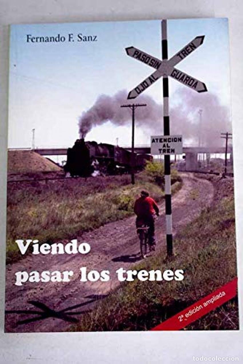 Livres: VIENDO PASAR LOS TRENES - Fern&aacute;ndez Sanz, Fernando