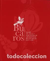 Libros: B&Uacute;CAROS: VALOR DEL AGUA Y EXALTACI&Oacute;N DE LOS SENTIDOS EN LOS SIGLOS XVII Y XVIII - Vv Aa 3