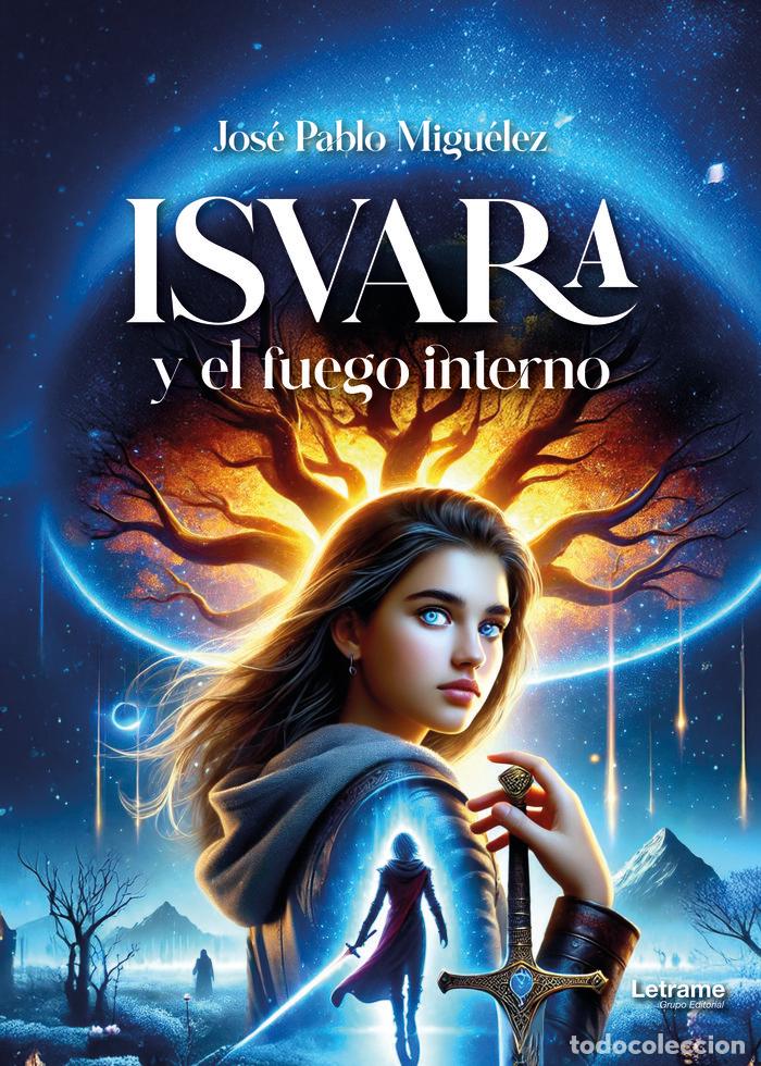 Libros: ISVARA Y EL FUEGO INTERNO - MIGUELEZ, JOSE PABLO