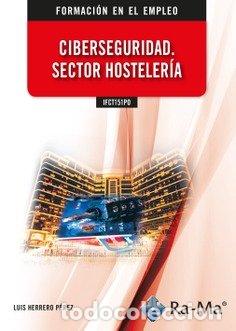 Libros: IFCT151PO CIBERSEGURIDAD SECTOR HOSTELERIA - LUIS HERRERO PEREZ