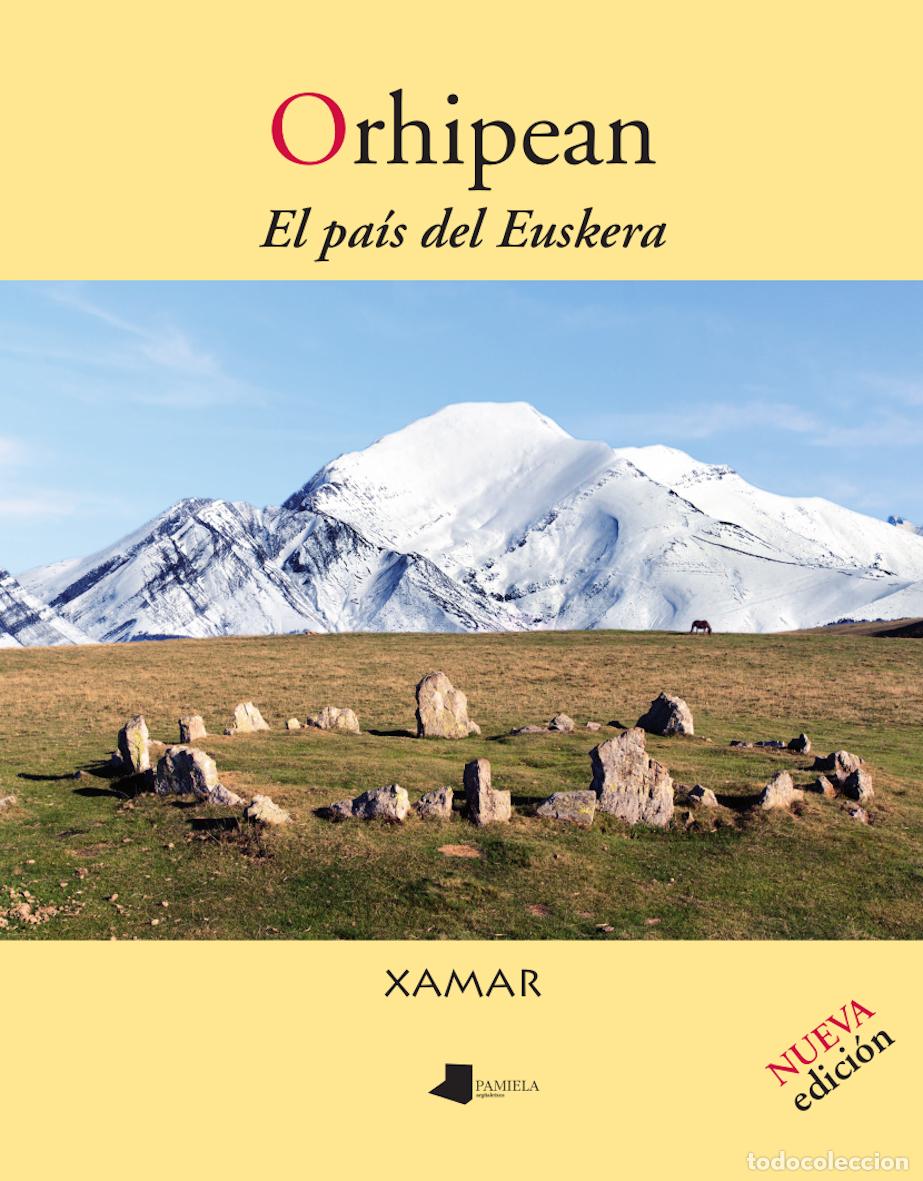 Libros: ORHIPEAN. EL PA&Iacute;S DEL EUSKERA - Etxegoien, Juan Carlos Xamar