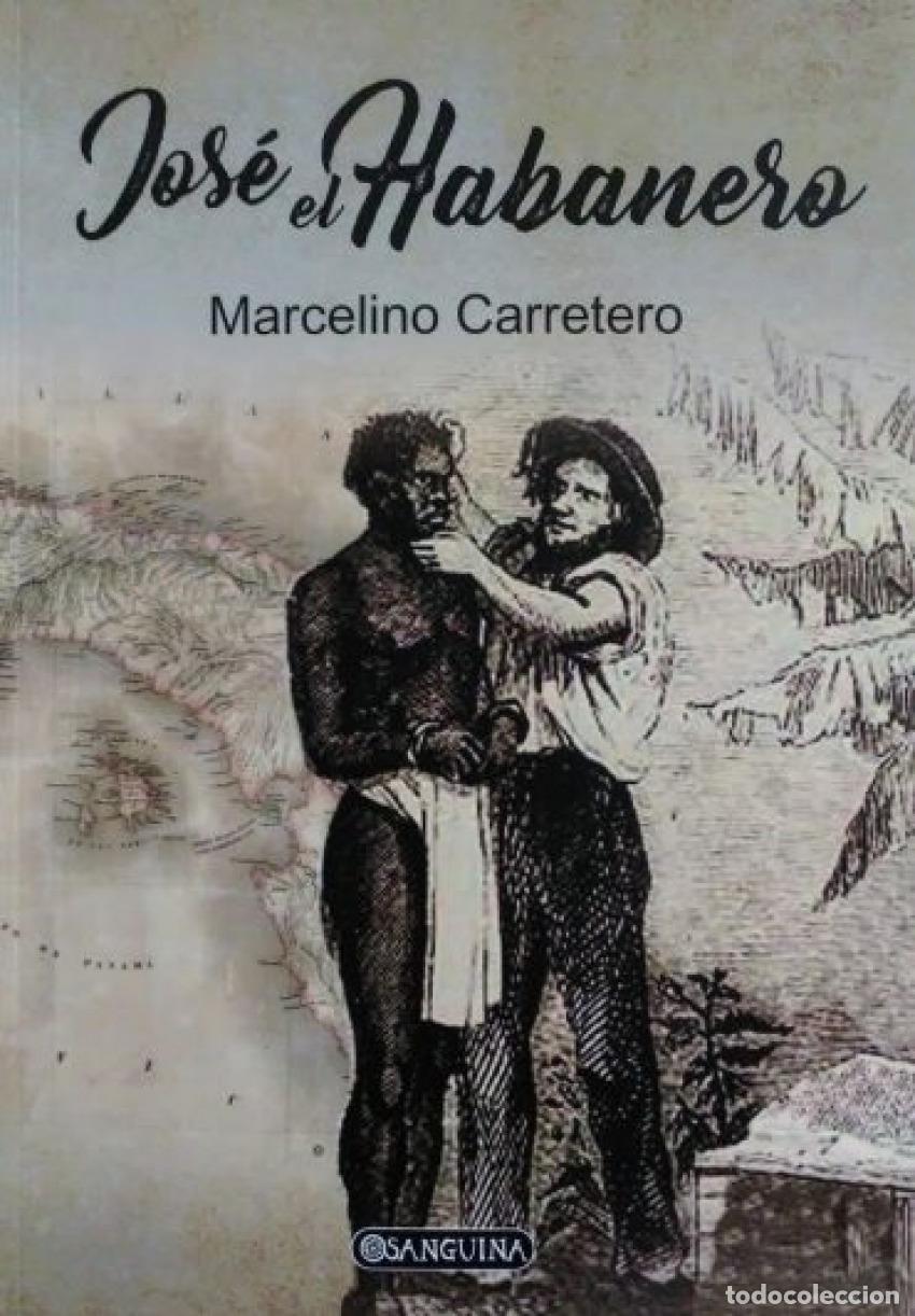 Libros: JOS&Eacute; EL HABANERO - CARRETERO, MARCELINO