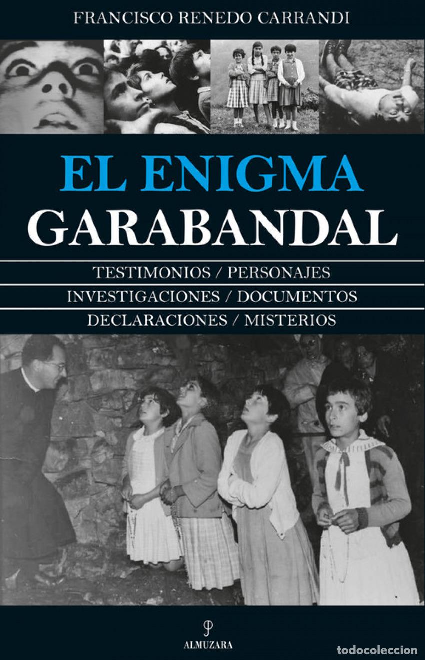 Libros: EL ENIGMA GARABANDAL - Renedo Carrandi, Francisco