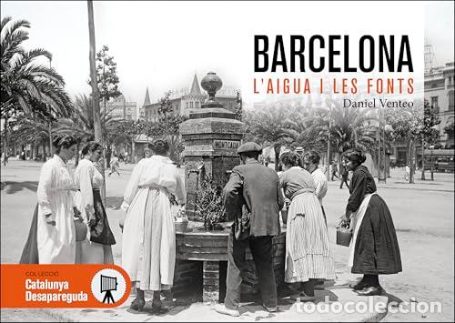 Livres: BARCELONA, L'AIGUA I LES FONTS - VENTEO MEL&Eacute;NDREZ, DANIEL