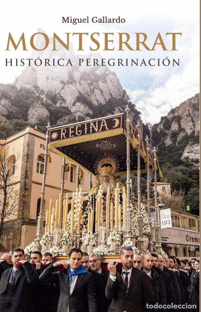 Libros: MONTSERRAT HISTORICA PEREGRINACION - GALLARDO RODRIGUEZ, MIGUEL