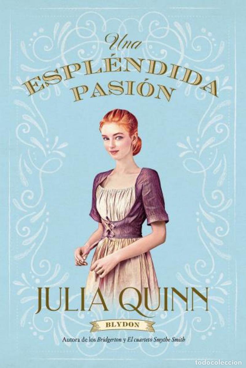 Libros: ESPL&Eacute;NDIDA PASI&Oacute;N (BLYDON 1) - Quinn, Julia