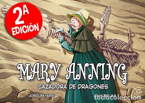 books: MARY ANNING CAZADORA DE DRAGONES 2 EDICION - JORDI BAYARRI DANI SEIJAS
