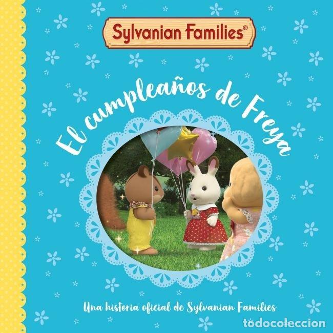 Libros: SYLVANIAN FAMILIES UN CUENTO EL CUMPLEA&Ntilde;OS DE FREYA - AA.VV.