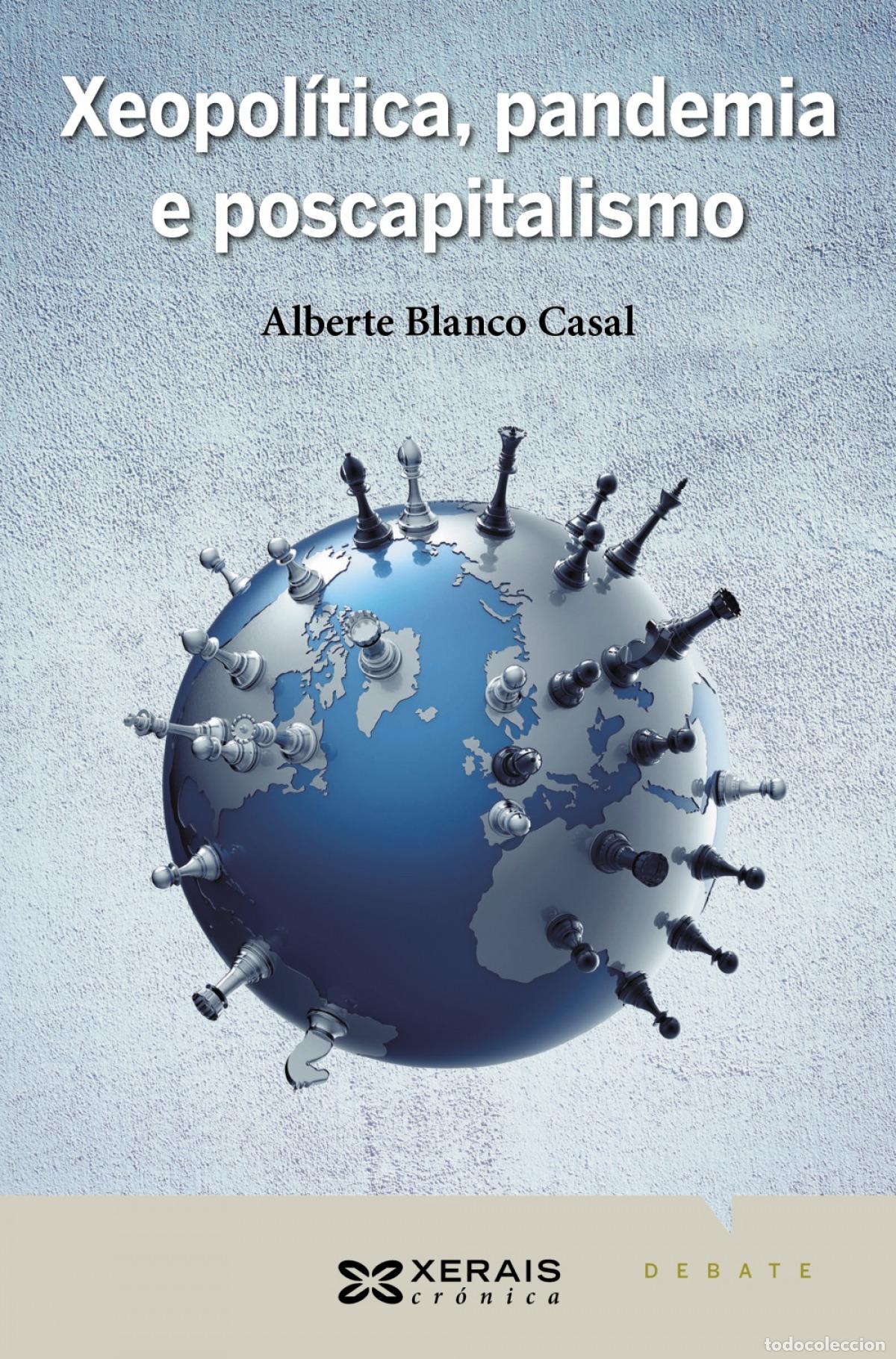 Livres: XEOPOL&Iacute;TICA, PANDEMIA E POSCAPITALISMO - Blanco, Alberte