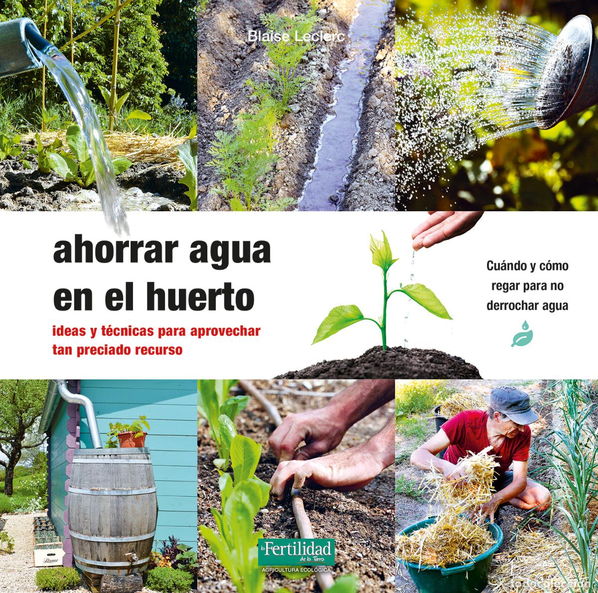 Libros: AHORRAR AGUA EN EL HUERTO - Leclerc, Blaise