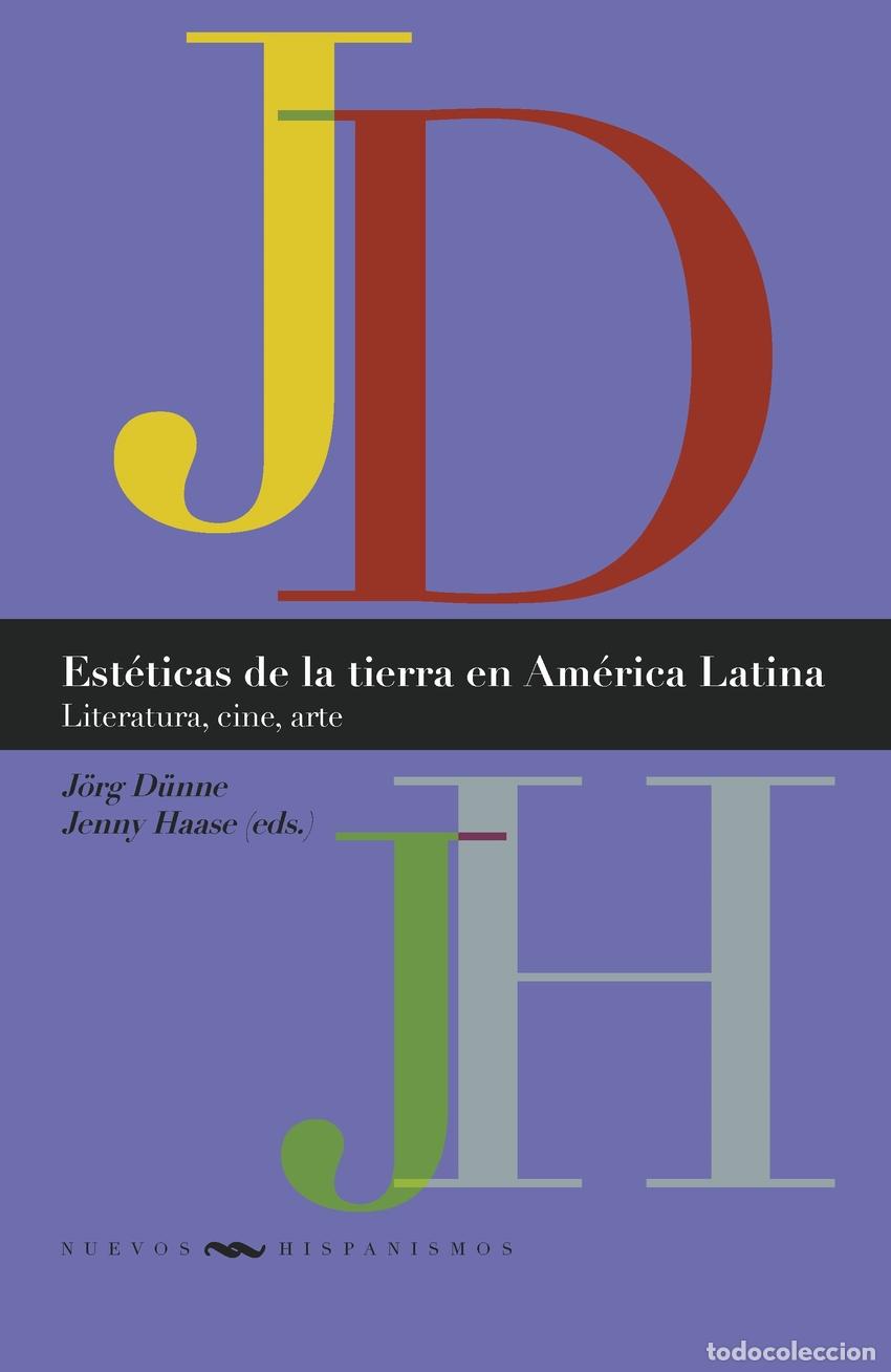 Libri: EST&Eacute;TICAS DE LA TIERRA EN AM&Eacute;RICA LATINA - Dunne, Jorg
