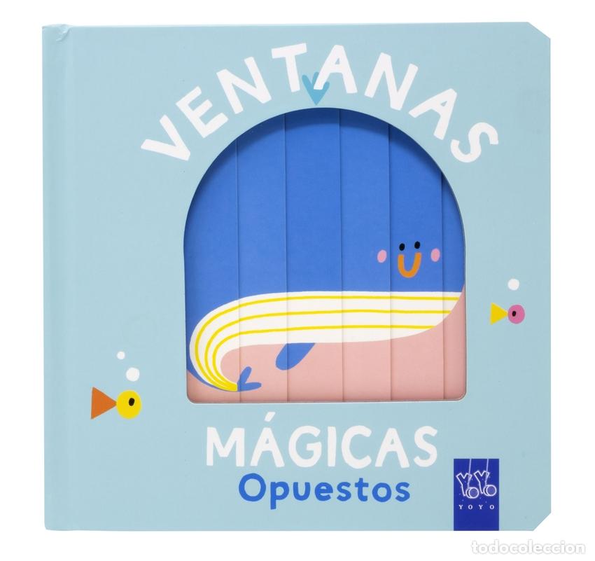 Libros: VENTANAS M&Aacute;GICAS. OPUESTOS - YOYO