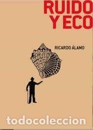 Livros: RUIDO Y ECO - ALAMO, RICARDO