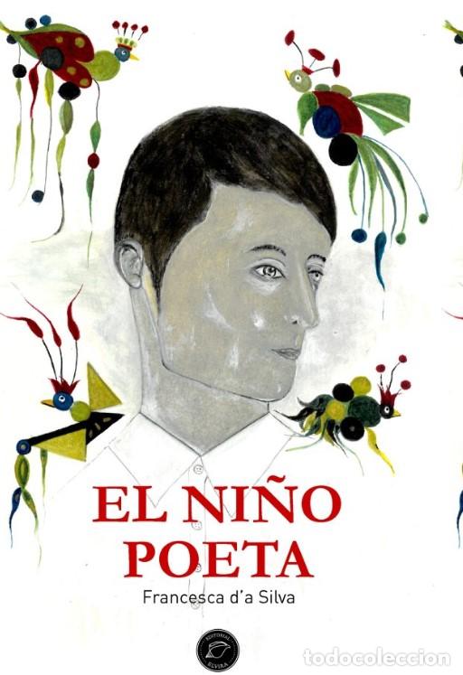 Libros: EL NI&Ntilde;O POETA - D&#39;a Silva, Francesca