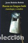Livros: POESIA EN LENGUA BUBI (ANTOLOGIA Y ESTUDIO) - BOLEKIA, JUSTO