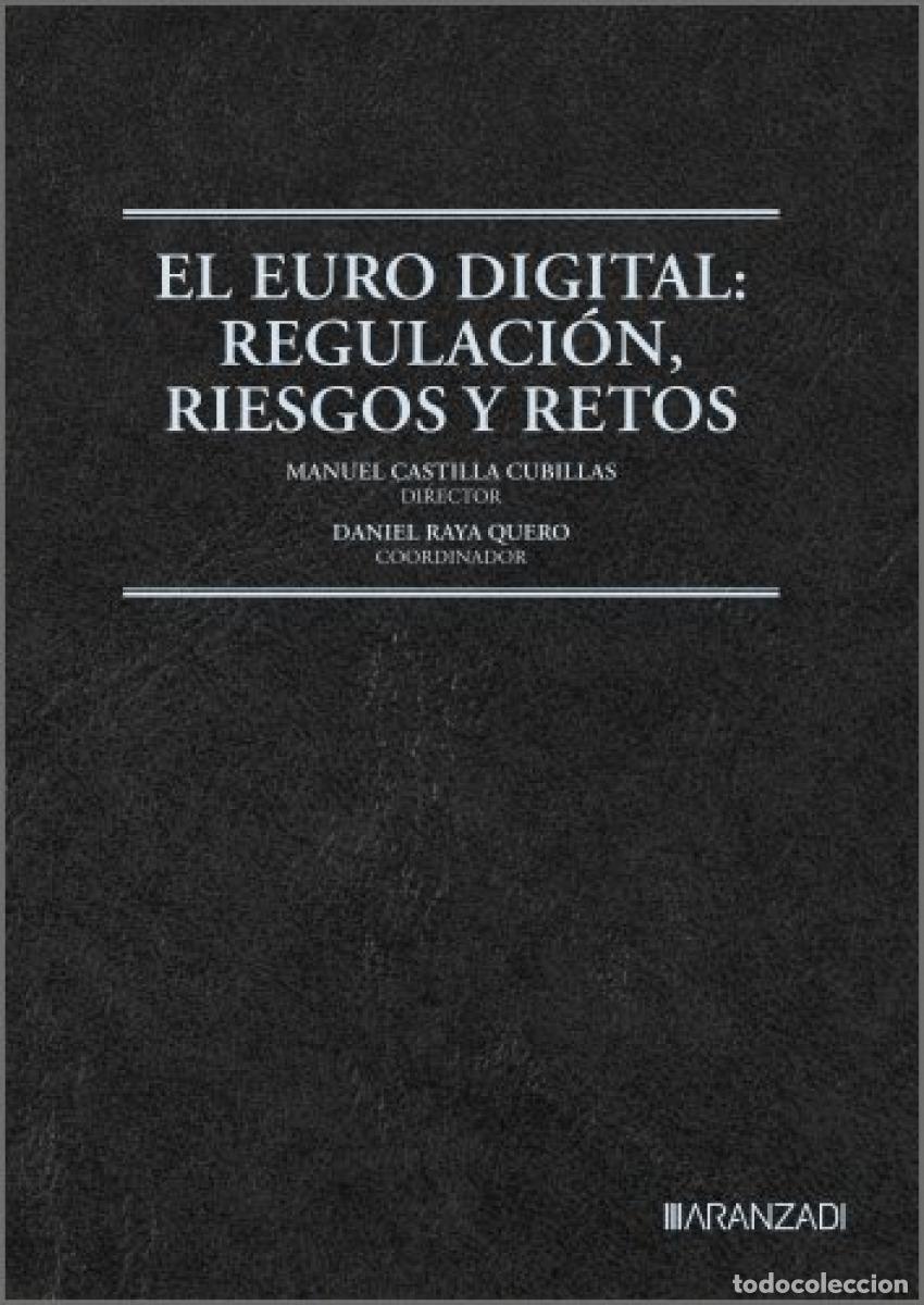 Livros: EL EURO DIGITAL: REGULACI&Oacute;N, RIESGOS Y RETOS - MANUEL CASTILLA CUBILLAS (COORD )