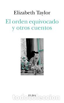 Livros: EL ORDEN EQUIVOCADO Y OTROS CUENTOS - Taylor, Elizabeth