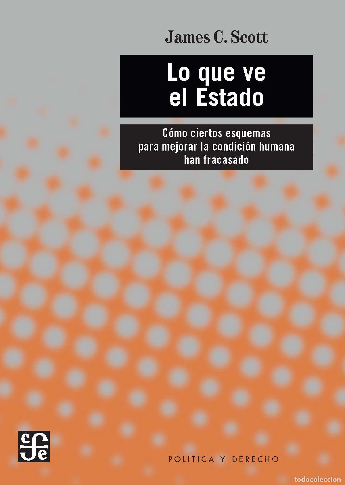 Livros: LO QUE VE EL ESTADO. - Scott, James C