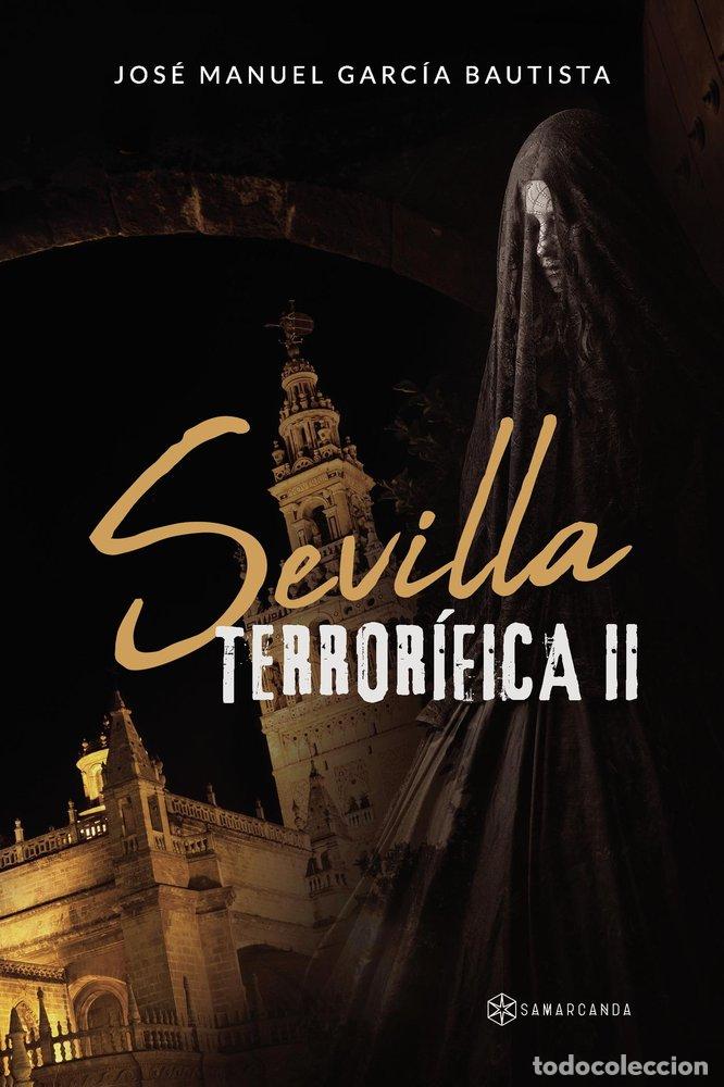 Livros: SEVILLA TERRORIFICA II - GARCIA BAUTISTA, JOSE MANUEL