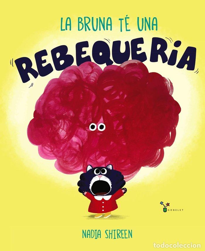 Libros: LA BRUNA TE UNA REBEQUERIA - SHIREEN, NADIA