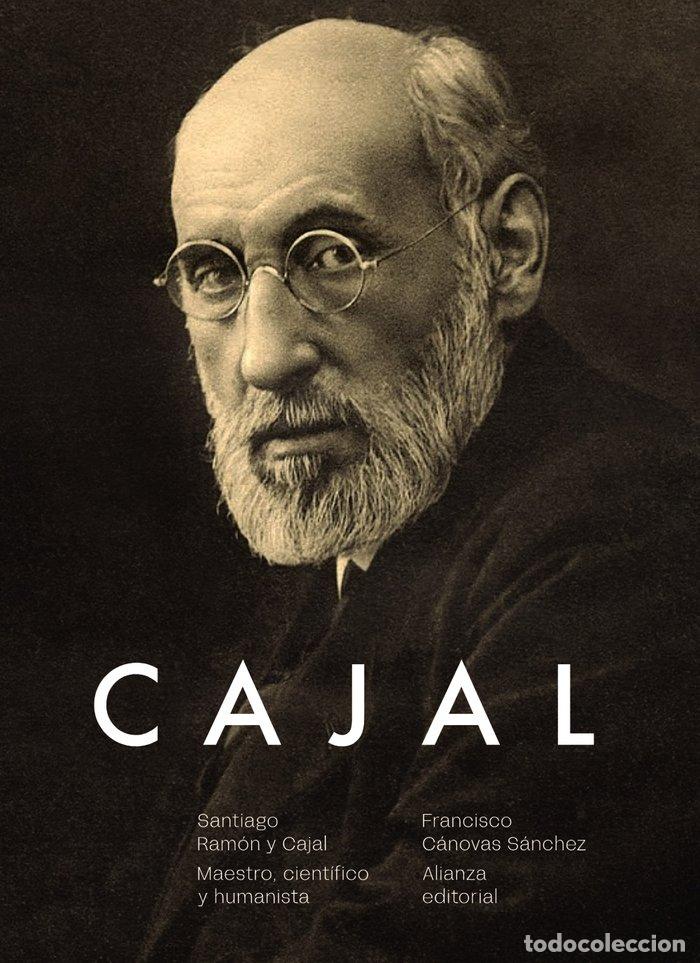 Libros: SANTIAGO RAMON Y CAJAL MAESTRO CIENTIFICO Y HUMANISTA - CANOVAS SANCHEZ, FRANCISCO
