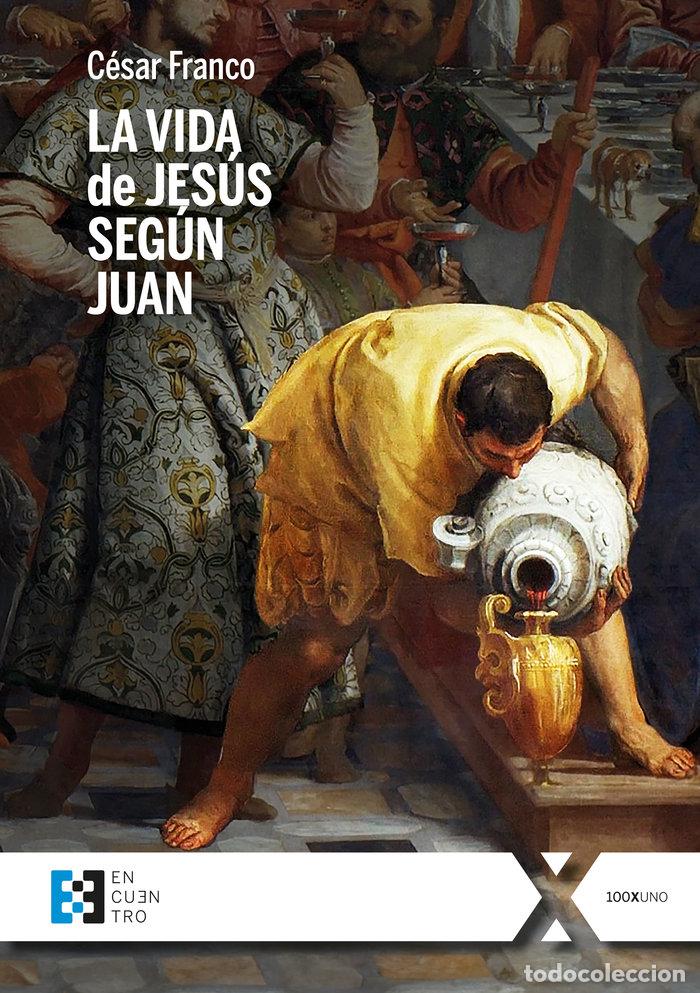 Libri: LA VIDA DE JESUS SEGUN JUAN - FRANCO MARTINEZ, CESAR