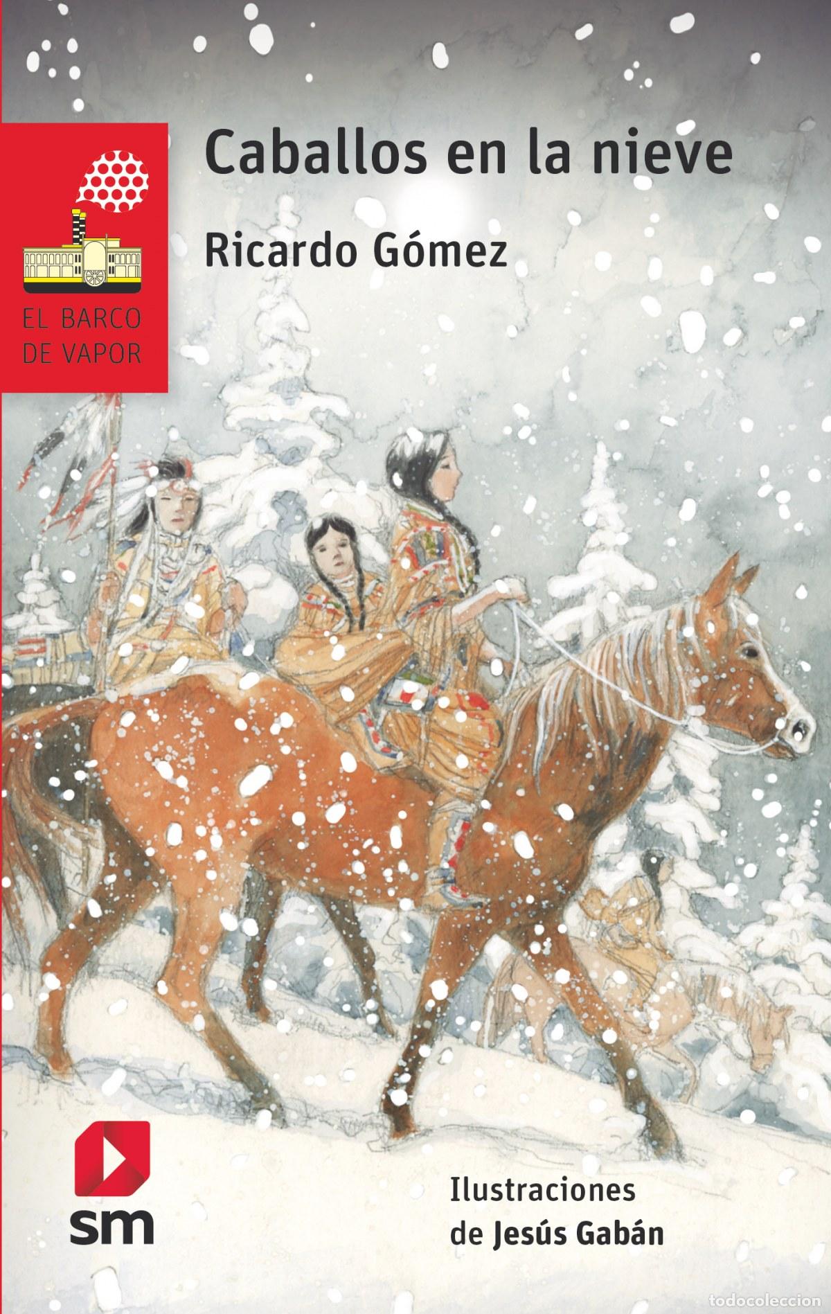 Libros: CABALLOS EN LA NIEVE - G&oacute;mez Gil, Ricardo